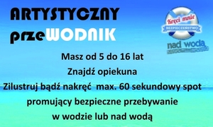 Zapraszamy dzieci i młodzież do udziału w konkursie plastyczno-filmowym pn. „Artystyczny przeWODNIK”